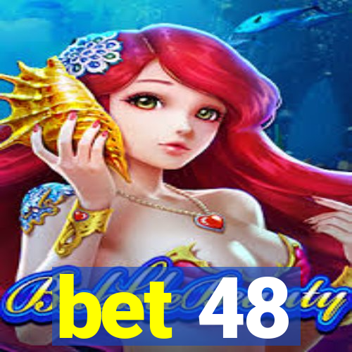 bet 48